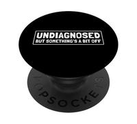 Undiagnosed But Something's A Bit Off Funny ADHD Humor Pun PopSockets Adhesive PopGrip