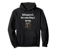 Undiagnosed But Somethings Wrong-Funny Pullover Hoodie