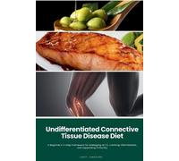 Undifferentiated Connective Tissue Disease Diet: A Beginner's 3-Step Framework for Managing UCTD, Calming Inflammation, and Supporting Immunity