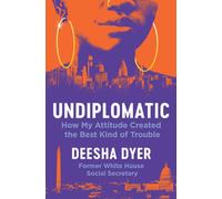 Undiplomatic : How My Attitude Created the Best Kind of Trouble