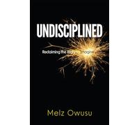 Undisciplined: Reclaiming the Right to Imagine