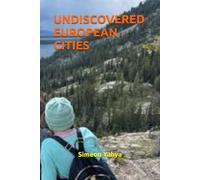 UNDISCOVERED EUROPEAN CITIES