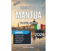 Undiscovered Mantua 2026: Renaissance Palaces, Art Masterpieces, and Hidden Culinary Gems Beyond Milan