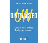 Undistracted: Capture Your Purpose. Rediscover Your Joy - Paperback / softback N