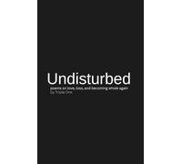 Undisturbed: Poems on Love, Loss, and Becoming Whole Again