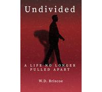 Undivided: A Life No Longer Pulled Apart