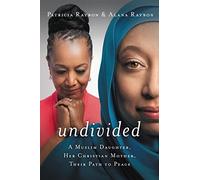 Undivided: A Muslim Daughter, Her Christian Mother, Their Path to Peace