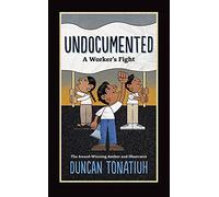 Undocumented: A Worker's Fight