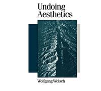 Undoing Aesthetics (Published in association with Theory, Culture & Society)