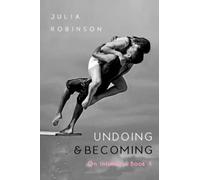Undoing and Becoming: Book 4: On Intimacy (On Intimacy: Bringing Back the Gods)