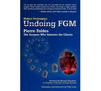 Undoing FGM: Pierre Foldes, The Surgeon Who Restores the Clitoris
