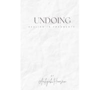 Undoing: Healing in Fragments
