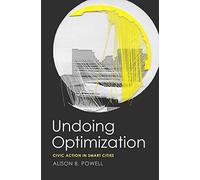 Undoing Optimization: Civic Action in Smart Cities