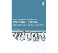 Undoing the Digital: Sociomaterialism and Literacy Education (Literacies)