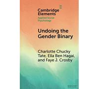 Undoing the Gender Binary (Elements in Applied Social Psychology)