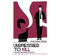 Undressed to Kill: The Investigations of Ralphy
