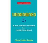Undrowned by Alexis Pauline Gumbs Paperback AK Press Social servi