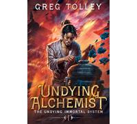 Undying Alchemist: A LitRPG Adventure (The Undying Immortal System)