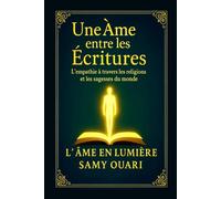 Une âme entre les Écritures: L’empathie à travers les religions et les sagesses du monde (L’Âme en lumière)