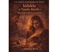 Une analyse psychologique du thriller Infidèle de Natalie Barelli: Mensonge, trahison et paranoïa