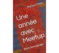 Une année avec Meetup: Récit témoignage