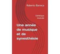 Une année de musique et de synesthésie: Esthétique musicale (Roberto Barreca)