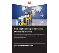 Une application pratique des études de marché: Développement et commercialisation d'un nouveau dispositif à micro-réseau de basophiles pour la détection de la sensibilisation allergique