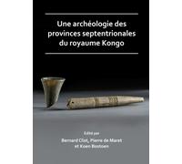 Une archeologie des provinces septentrionales du royaume Kongo