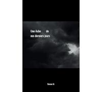 Une Aube de nos derniers jours
