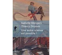 Une autre science est possible ! : Manifeste pour un ralentissement des sciences suivi de Le poulpe du doctorat