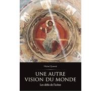 Une autre vision du monde: Les défis de l'icône