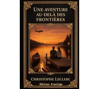 UNE AVENTURE AU-DELÀ DES FRONTIÈRES: Quand le hasard change une vie