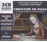 UNE BIOGRAPHIE EXPLIQUÉE PAR CLAUDE GAUVARD - CHRISTINE DE PIZAN LA CITÉ DES FEMMES ET LA PENSÉE ENGAGÉE