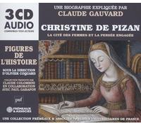 UNE BIOGRAPHIE EXPLIQUÉE PAR CLAUDE GAUVARD - CHRISTINE DE PIZAN LA CITÉ DES FEMMES ET LA PENSÉE ENGAGÉE