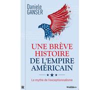 UNE BRèVE HISTOIRE DE L’EMPIRE: Le mythe de l'exceptionnalisme