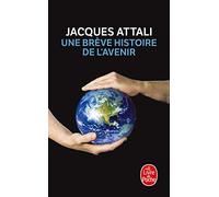 Une Breve Histoire De L'Avenir (Le Livre de Poche)