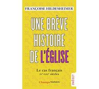 Une brève histoire de l'Église: Le cas français, IVe-XXIe siècles