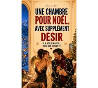 UNE CHAMBRE POUR NOËL, AVEC SUPPLÉMENT DÉSIR: UN SEUL LIT, DEUX ENNEMIS ET ZÉRO SANG-FROID (LES NOËLS CULOTTÉS,)