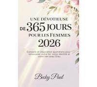 Une Dévotieuse de 365 Jours pour les Femmes 2026: Conseils et inspiration quotidiens pour renouveler votre foi, votre identité et votre lien avec Dieu