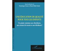 Une éducation de qualité pour tous les enfants: Un projet commun aux chercheurs, aux acteurs de terrain et aux décideurs?