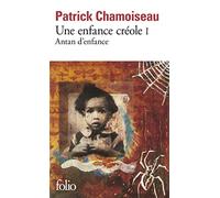 Une enfance creole 1/Antan d'enfance: 2843-2844 (Collection Folio)
