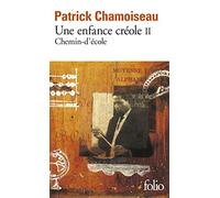 Une Enfance Creole 2: Chemin-d'ecole: A39496 (Folio)