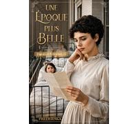 Une Époque plus Belle - 1. Espoirs et Promesses: Saga à la croisée de l’uchronie et de la science-fiction. Un destin de femme à une époque revisitée, entre amour et évènement qui bouleverse le monde.