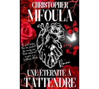 Une Eternité à t’attendre