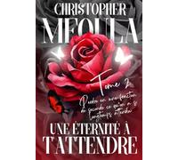Une Éternité à t’attendre : Tome 2