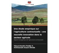Une étude empirique sur l'agriculture contractuelle : une nouvelle innovation dans le secteur agricole: Aspects managériaux de l'agriculture contractuelle