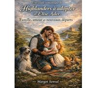 Une étude romantique de Highlanders à adopter d’Élise Ader: Famille, amour et nouveaux départs
