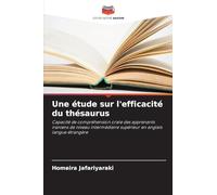 Une étude sur l'efficacité du thésaurus: Capacité de compréhension orale des apprenants iraniens de niveau intermédiaire supérieur en anglais langue étrangère