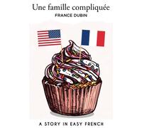 Une famille compliquée: A Story in Easy French with Translation