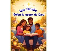 Une famille selon le coeur de Dieu (FAMILLE VICTORIEUSE)